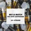 MIX & MATCH THC VAPE PEN
